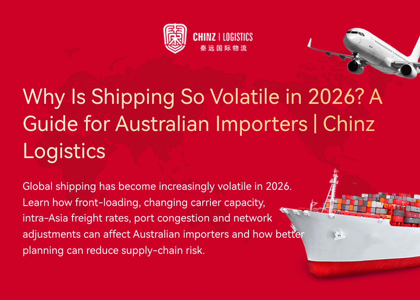 Why Is Shipping So Volatile in 2026? A Guide for Australian Importers | Chinz Logistics
