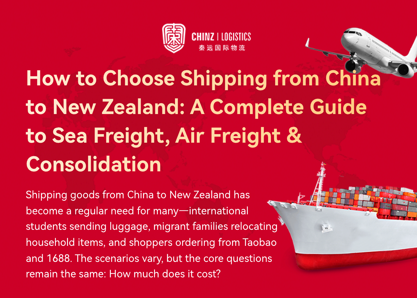 How to Choose Shipping from China to New Zealand: A Complete Guide to Sea Freight, Air Freight & Consolidation
