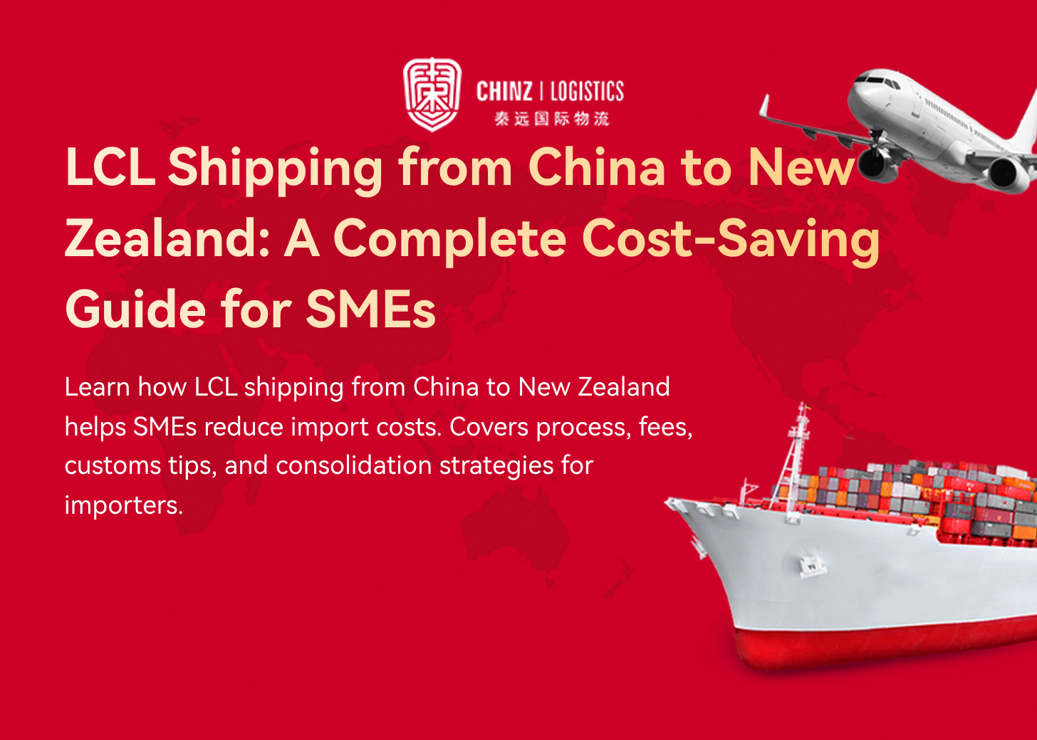 LCL Shipping from China to New Zealand: A Complete Cost-Saving Guide for SMEs