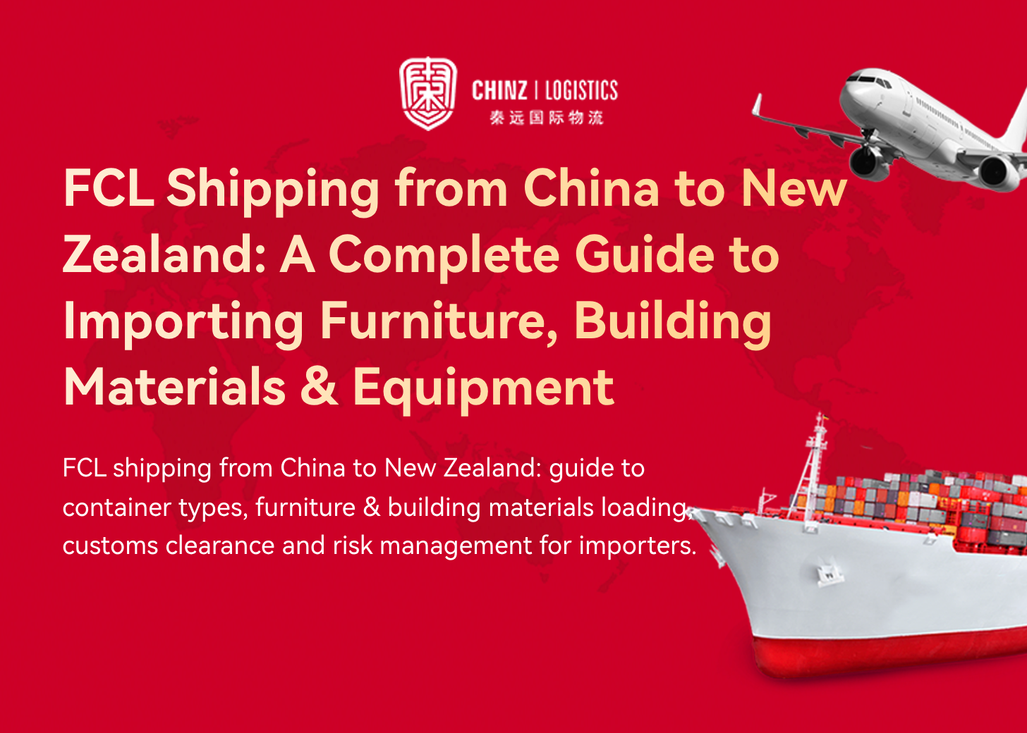 FCL Shipping from China to New Zealand: A Complete Guide to Importing Furniture, Building Materials & Equipment