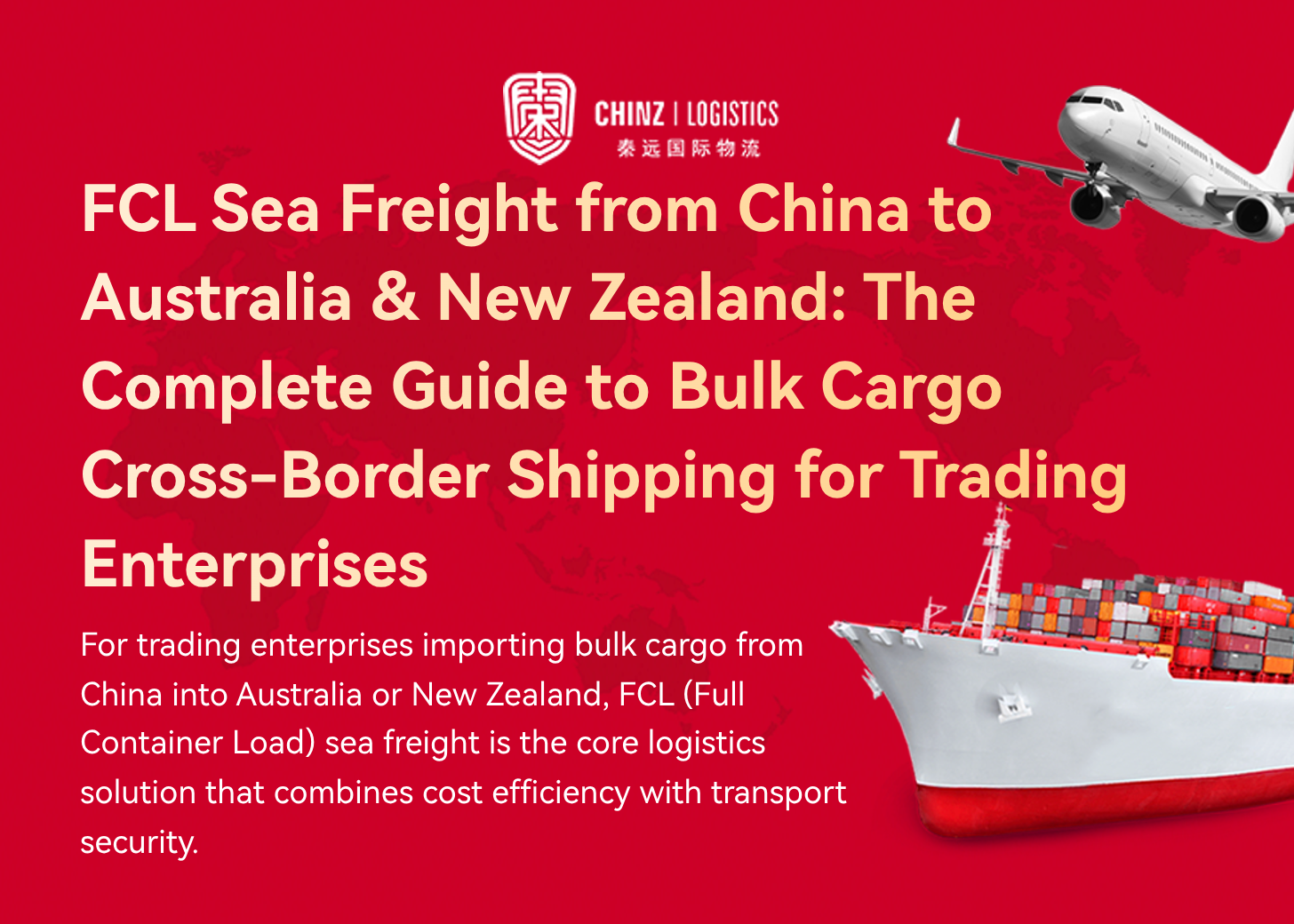 FCL Sea Freight from China to Australia & New Zealand: The Complete Guide to Bulk Cargo Cross-Border Shipping for Trading Enterprises