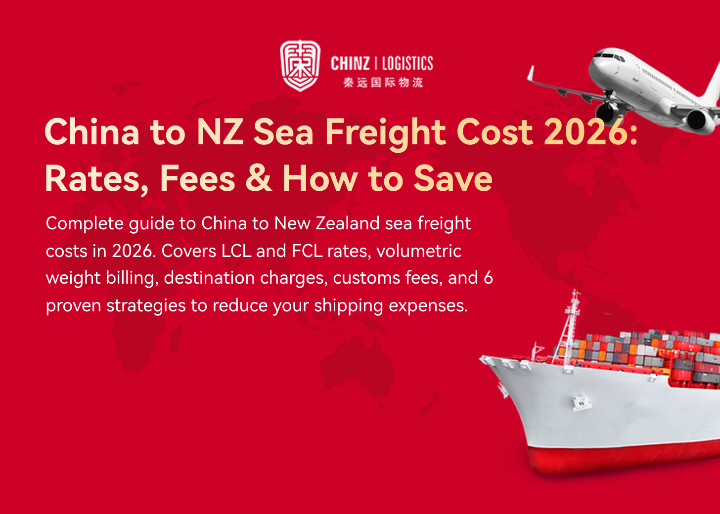 China to NZ Sea Freight Cost 2026: Rates, Fees & How to Save