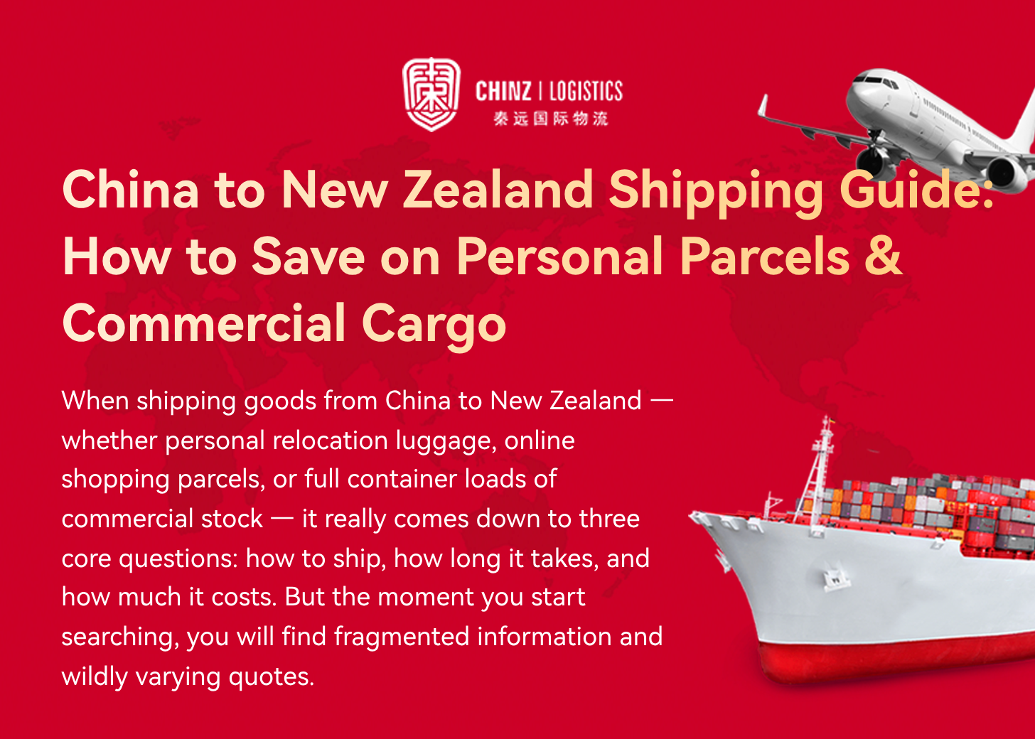 China to New Zealand Shipping Guide: How to Save on Personal Parcels & Commercial Cargo